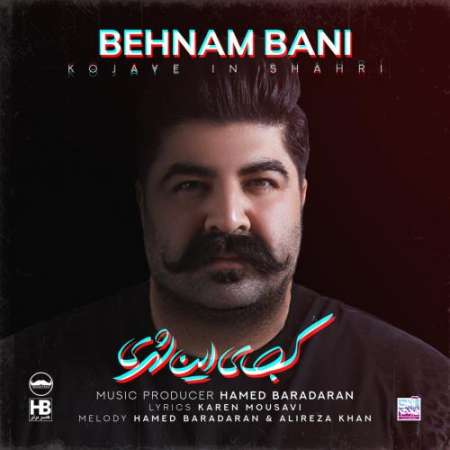 Behnam Bani – Kojaye In Shahri